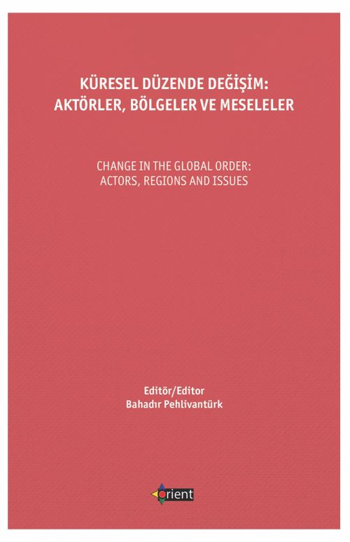 Küresel Düzende Değişim: Aktörler, Bölgeler ve Meseleler