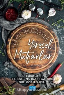 Temel Bilgilerle Yöresel Mutfaklar (Örnek Menü ve Reçeteler) - Kolektif