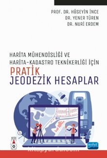Harita Mühendisliği ile Harita ve Kadastro Teknikerliği İçin Pratik Jeodezik Hesaplar - Kolektif