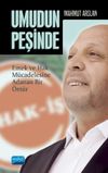 Umudun Peşinde & Emek ve Hak M&uuml;cadelesine Adanan Bir &Ouml;m&uuml;r