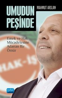 Umudun Peşinde & Emek ve Hak Mücadelesine Adanan Bir Ömür
