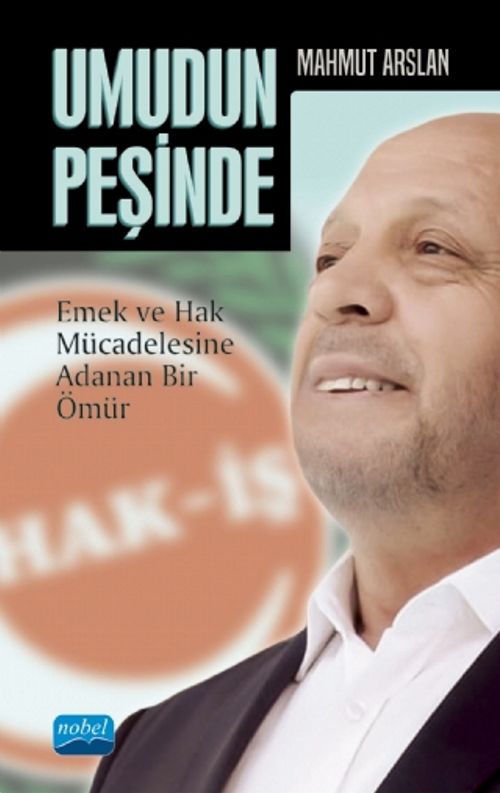 Umudun Peşinde & Emek ve Hak Mücadelesine Adanan Bir Ömür