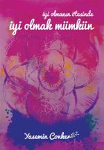 İyi Olmanın Ötesinde İyi Olmak Mümkün