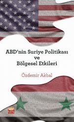 ABD'nin Suriye Politikası ve Bölgesel Etkileri