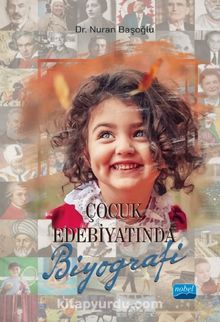 Çocuk Edebiyatında Biyografi - Nuran Başoğlu