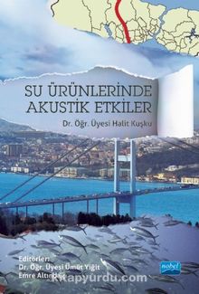 Su Ürünlerinde Akustik Etkiler - Dr. Öğr. Üyesi Halit Kuşku