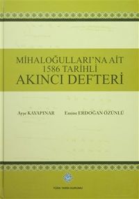 Mihaloğulları'na Ait 1586 Tarihli Akıncı Defteri (Ciltli)