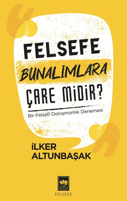 Felsefe Bunalımlara Çare midir ? & Bir Felsefi Danışmanlık Denemesi