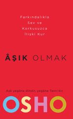 Aşık Olmak & Nasıl Farkındalıkla Sevilir ve Korkusuzca İlişki Kurulabilir?