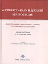 6. T&uuml;rkiye-İran İlişkileri Sempozyumu