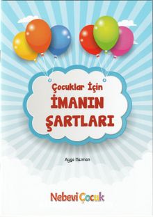 Çocuklar İçin İmanın Şartları - Ayşe Hazman