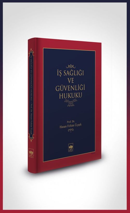 İş Sağlığı ve Güvenlik Hukuku (Ciltli)