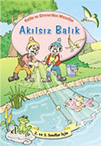 Akılsız Balık / Kelile ve Dimne'den Masallar Dizisi