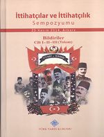 İttihatçılar ve İttihatçılık Sempozyumu Bildiriler (3 Cilt Takım) / 13-Z-268