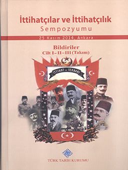 İttihatçılar ve İttihatçılık Sempozyumu Bildiriler (3 Cilt Takım)