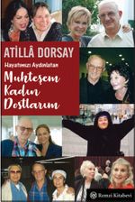 Hayatımızı Aydınlatan Muhteşem Kadın Dostlarım