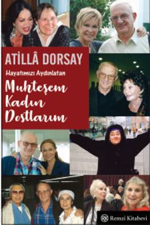 Hayatımızı Aydınlatan Muhteşem Kadın Dostlarım