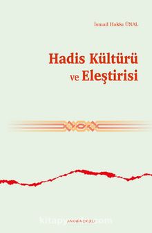 Hadis Kültürü ve Eleştirisi - İsmail Hakkı Ünal