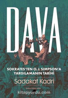 Dava: Sokrates’ten O. J. Simpson’a Yargılamanın Tarihi - Sadakat Kadri