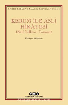 Kerem ile Aslı Hikayesi (Raif Yelkenci Yazması) - Bilinmeyen Yazar
