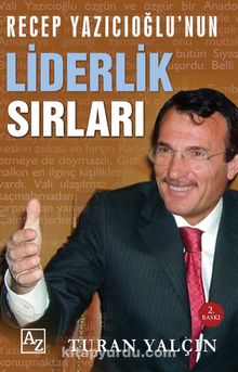 Recep Yazıcıoğlu'nun Liderlik Sırları - Turan Yalçın