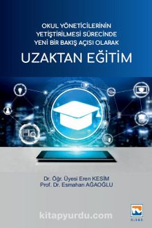 Uzaktan Eğitim & Okul Yöneticilerinin Yetiştirilmesi Sürecinde Yeni Bir Bakış Açısı Olarak - Esmahan Ağaoğlu