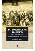 Dindar Modern İtaatkar & Sultan II. Abdülhamid'in Eğitim Politikalarında İslam Meselesi