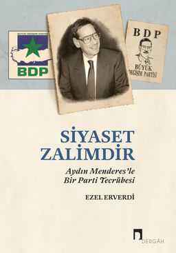 Siyaset Zalimdir & Aydın Menderes'le Bir Parti Tecrübesi