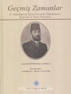 Geçmiş Zamanlar & II. Abdülhamid Devri Osmanlı Diplomasisi, İstanbul ve Paris Hatıraları
