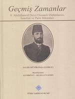 Geçmiş Zamanlar & II. Abdülhamid Devri Osmanlı Diplomasisi, İstanbul ve Paris Hatıraları / 13-Z-195