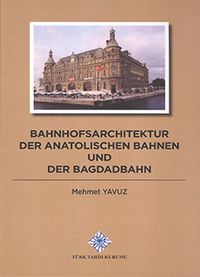Bahnhofsarchitektur Der Anatolischen Bahnen Und Der Bagdadbahn (Ciltli)