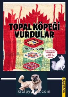 Topal Köpeği Vurdular - Mahmut Çetin