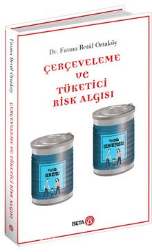 Çerçeveleme ve Tüketici Risk Algısı - Dr. Fatma Betül Ortaköy