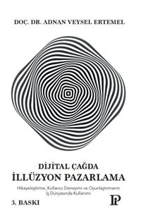 Dijital Çağda İllüzyonel Pazarlama