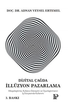 Dijital Çağda İllüzyonel Pazarlama