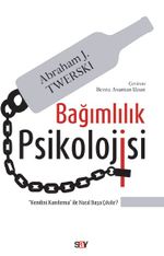 Bağımlılık Psikolojisi & "Kendini Kandırma” ile Nasıl Başa Çıkılır?