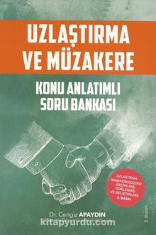 Uzlaştırma ve Müzakere Konu Anlatımlı Soru Bankası - Dr. Cengiz Apaydın