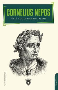Cornelius Nepos & Ünlü Komutanların Yaşamları