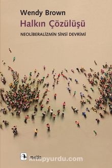 Halkın Çözülüşü - Wendy Brown