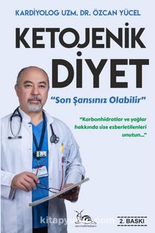 Ketojenik Diyet & Son Şansınız Olabilir - Kardiyolog Uzm. Dr. Özcan Yücel