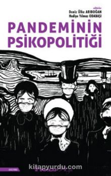 Pandeminin Psikopolitiği - Prof. Dr. Deniz Ülke Arıboğan