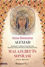 Alexiad & Malazgirt'in Sonrası İmparator Alexios Komnenos Döneminin Tarihi