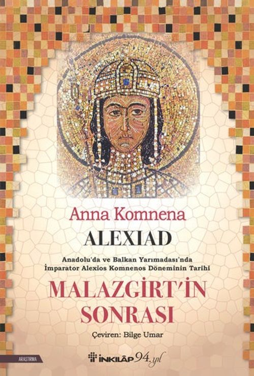 Alexiad & Malazgirt'in Sonrası İmparator Alexios Komnenos Döneminin Tarihi