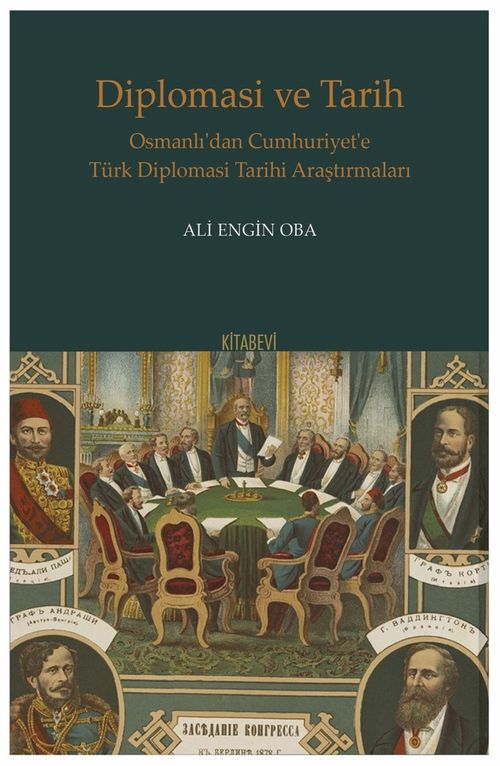 Diplomasi ve Tarih Osmanlı'dan Cumhuriyet'e Türk Diplomasi Tarihi Araştırmaları