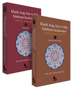 Klasik Arap, Fars ve Türk  Edebiyatı İncelemeleri (2 Cilt)