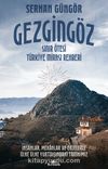 Gezgingöz - Sınır Ötesi Türkiye Mirası Rehberi & İnsanlar, Mekanlar ve Objelerle Ülke Ülke Yurtdışındaki Tarihimiz