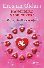 Eros'un Okları & Hangi Burç Nasıl Sever?