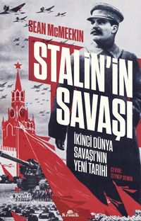 Stalin'in Savaşı & İkinci Dünya Savaşı'nın Yeni Tarihi