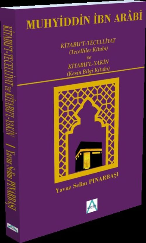 Kitabu't-Tecelliyat (Tecelliler Kitabı) ve Kitabu'l-Yakin (Kesin Bilgi Kitabı)
