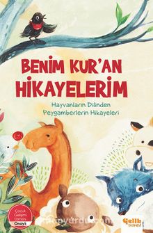 Benim Kur'an Hikayelerim / Hayvanların Dilinden Peygamberlerin Hikayeleri - Tasaro GK